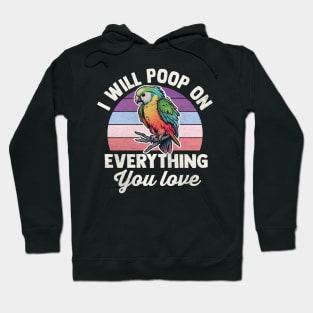 I Will Poop On Everything You Love Hoodie